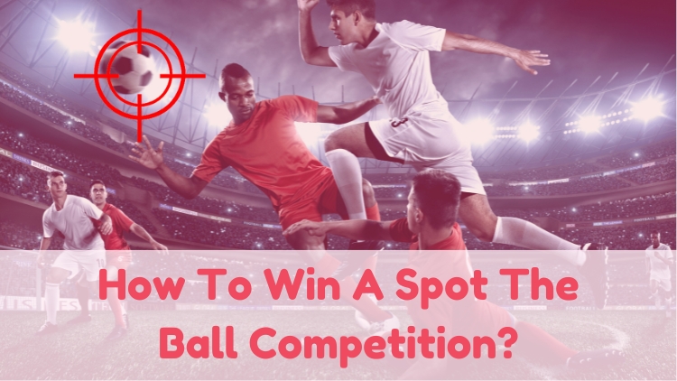 How To Win A Spot The Ball Competition?