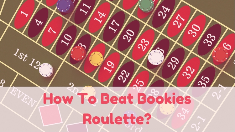 How To Beat Bookies Roulette?