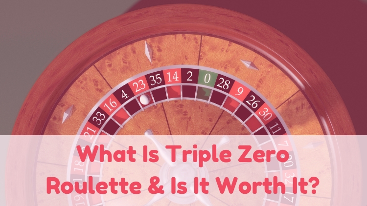 What Is Triple Zero Roulette & Is It Worth It?