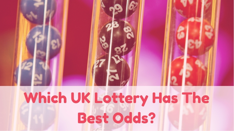 Which UK Lottery Has The Best Odds?