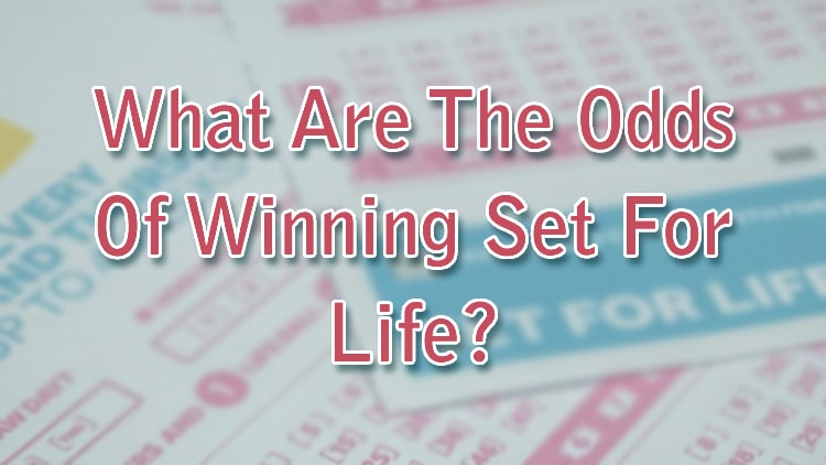 What Are The Odds Of Winning Set For Life?